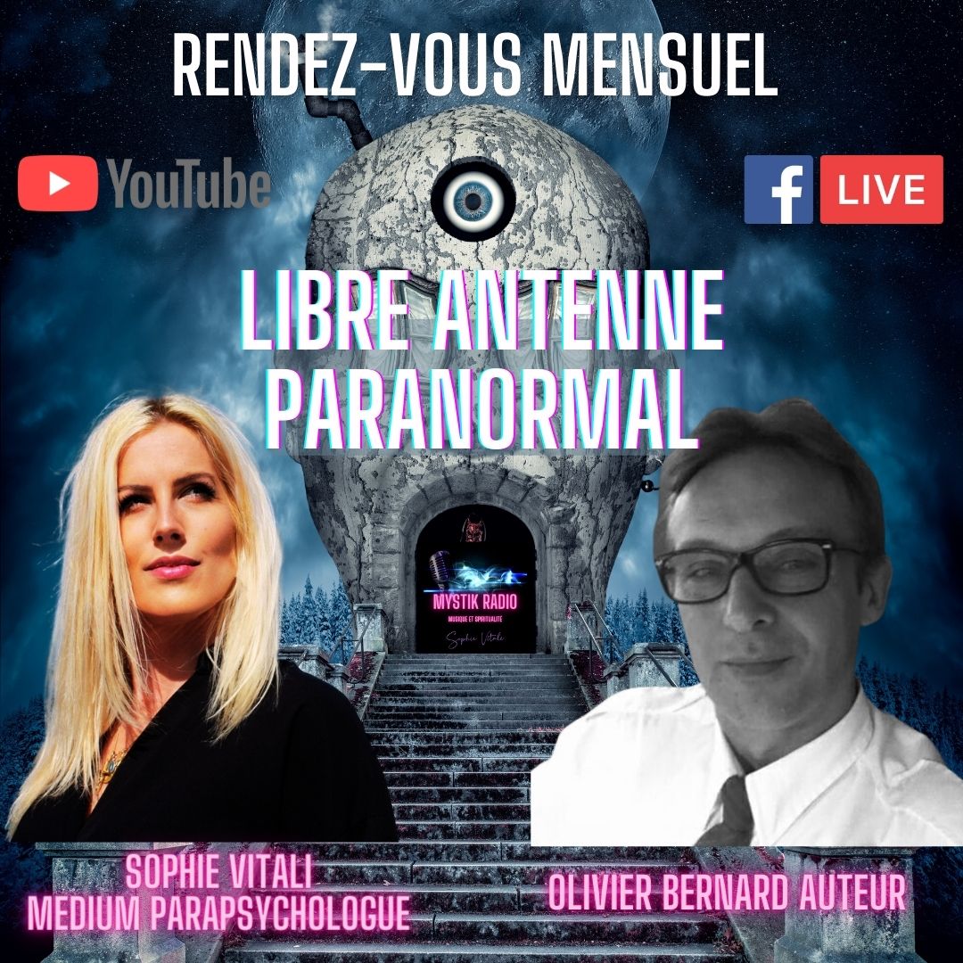 Libre antenne paranormal présentée par Sophie Vitali et Olivier Berbard votre rendez-vous mensuel sur Mystik Radio, Facebook et YouTube